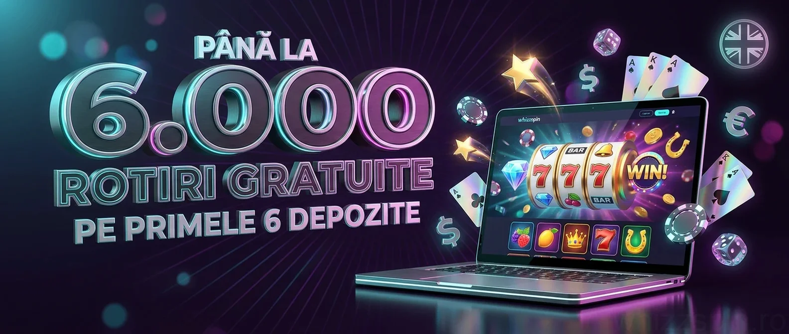 PÂNĂ LA 6.000 ROTIRI GRATUITEPE PRIMELE 6 DEPOZITE